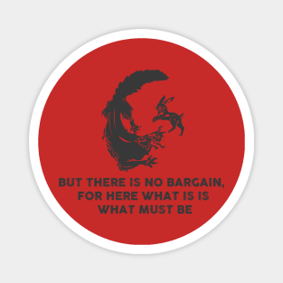 There is no bargain here (watership down) Magnet